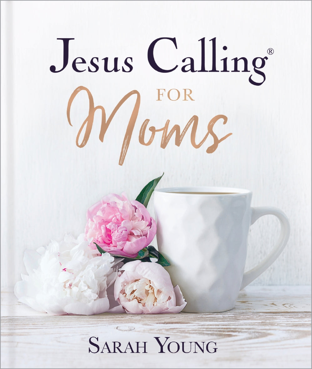 Jesus Calling for Moms, Padded Hardcover, with Full Scriptures: Devotions for Strength, Comfort, and Encouragement